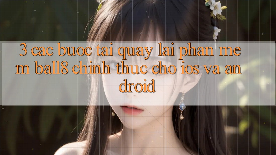 3. Các bước Tải quay lại Phần mềm Ball8 Chính Thức Cho iOS Và Android