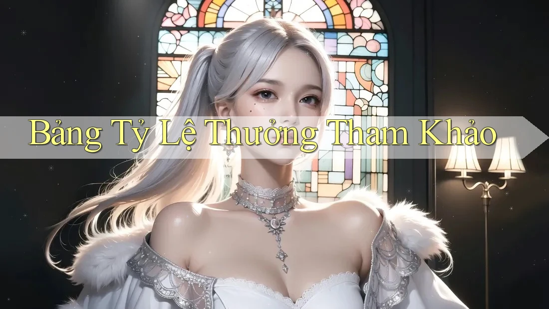 Bảng Tỷ Lệ Thưởng Tham Khảo Bảng Tỷ Lệ Thưởng Tham Khảo
