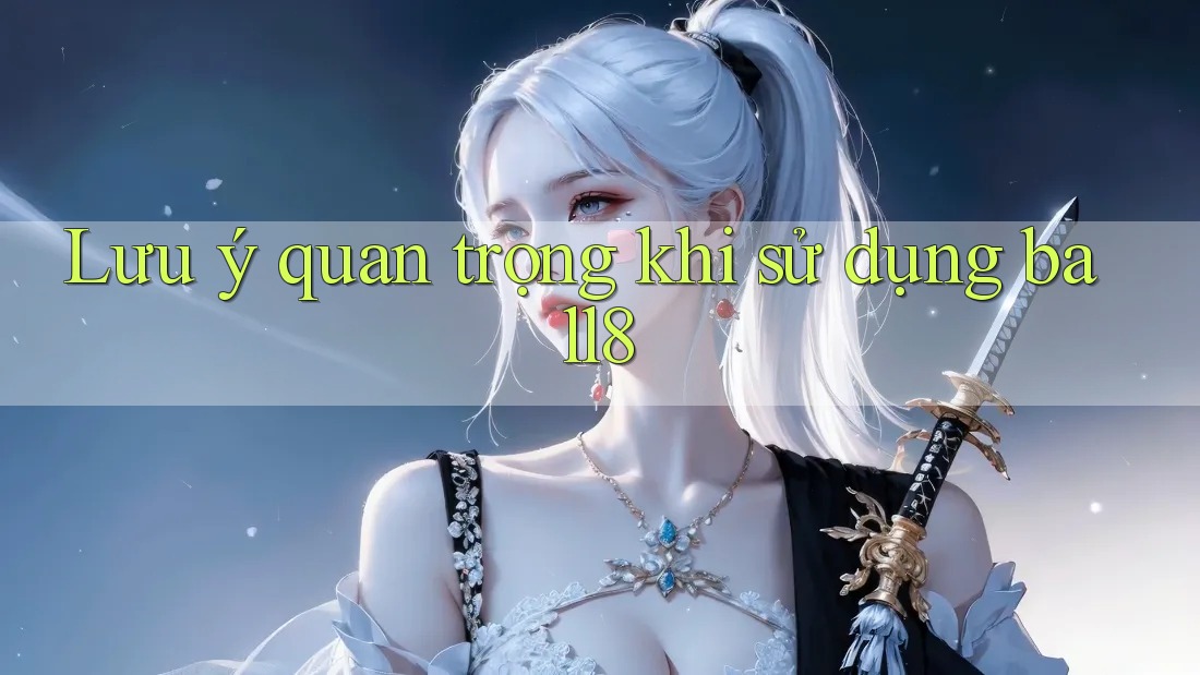 Lưu ý quan trọng khi sử dụng ball8