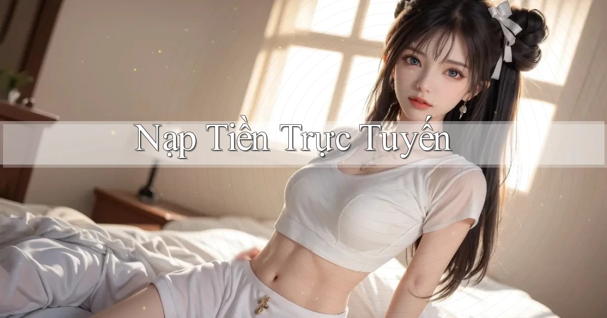 Nạp tiền Trực tuyến