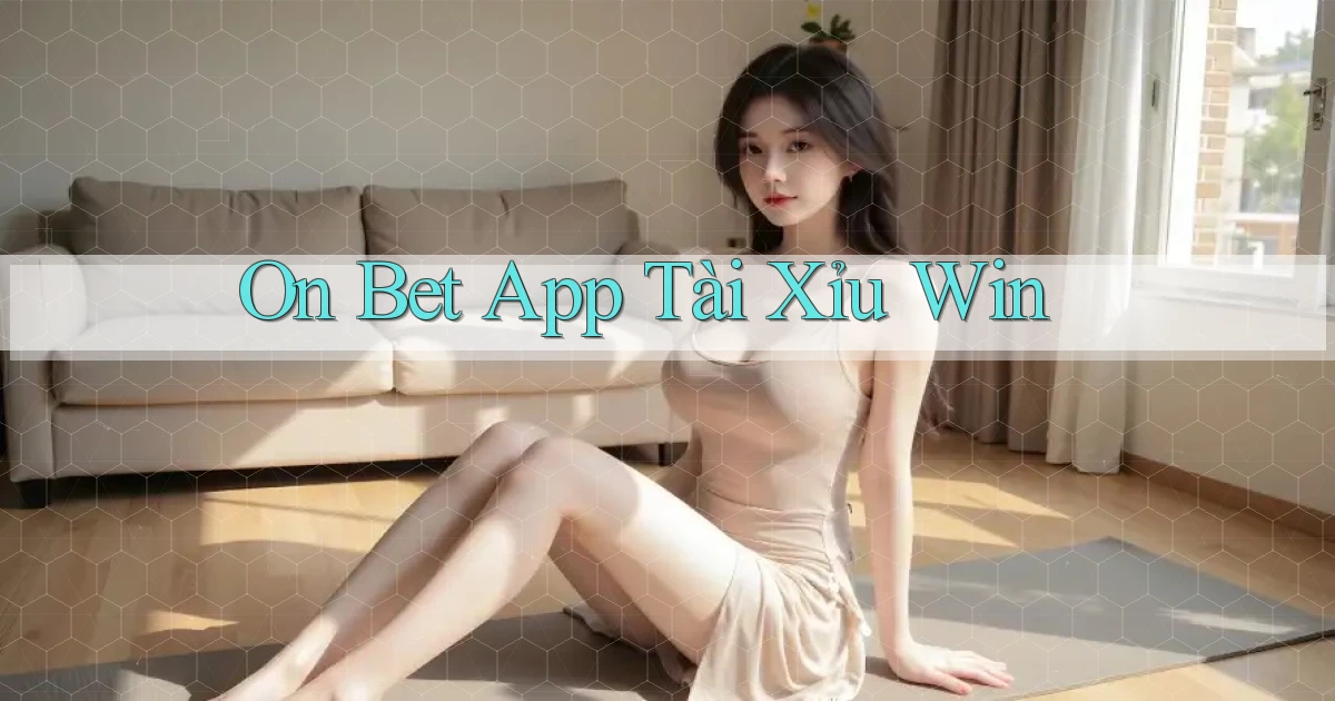 on bet app tài xỉu win